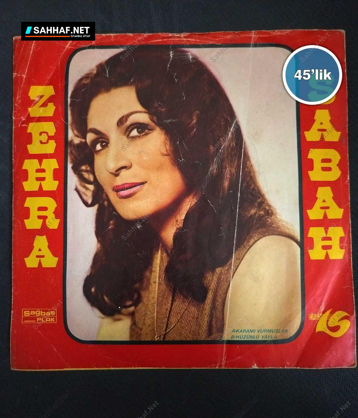 ZEHRA SABAH - Sarmaş Dolaş Olmuştuk - İçip İçip Sızarsın - 45lik Plak 1 ZEHRA SABAH - Sarmaş Dolaş Olmuştuk - İçip İçip Sızarsın - 45lik Plak