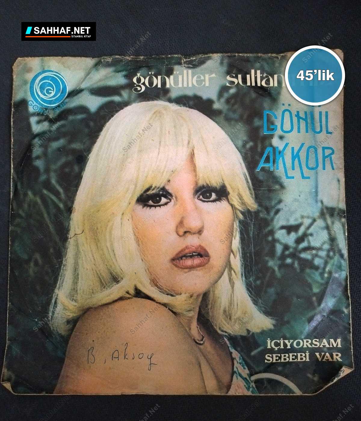 GÖNÜL AKKOR - Bağdat Yolunda - Beş Çayına Beklerim - 45lik Plak 1 GÖNÜL AKKOR - Bağdat Yolunda - Beş Çayına Beklerim - 45lik Plak