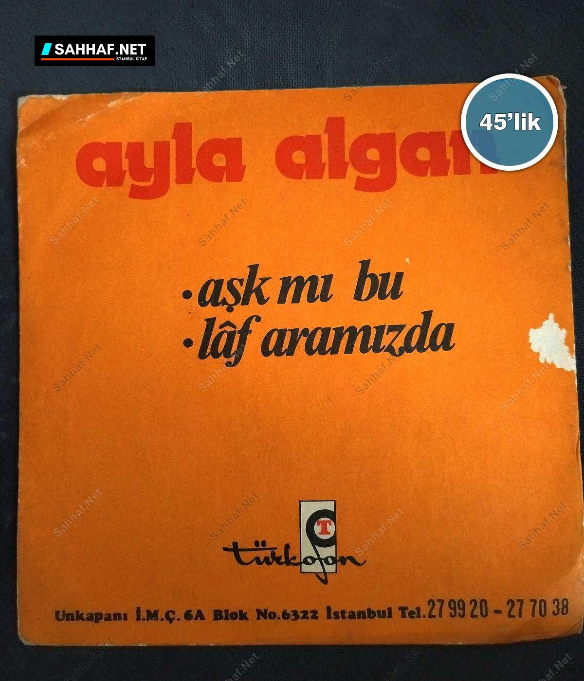 AYLA ALGAN - Aşk Mı Bu - Laf Aramızda - 45lik Plak 1 AYLA ALGAN - Aşk Mı Bu - Laf Aramızda - 45lik Plak