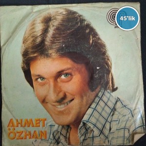 AHMET ÖZHAN – Bak Yeşil Yeşil – İçimde Kim Vardır Bir Bilebilsen – 45lik Plak