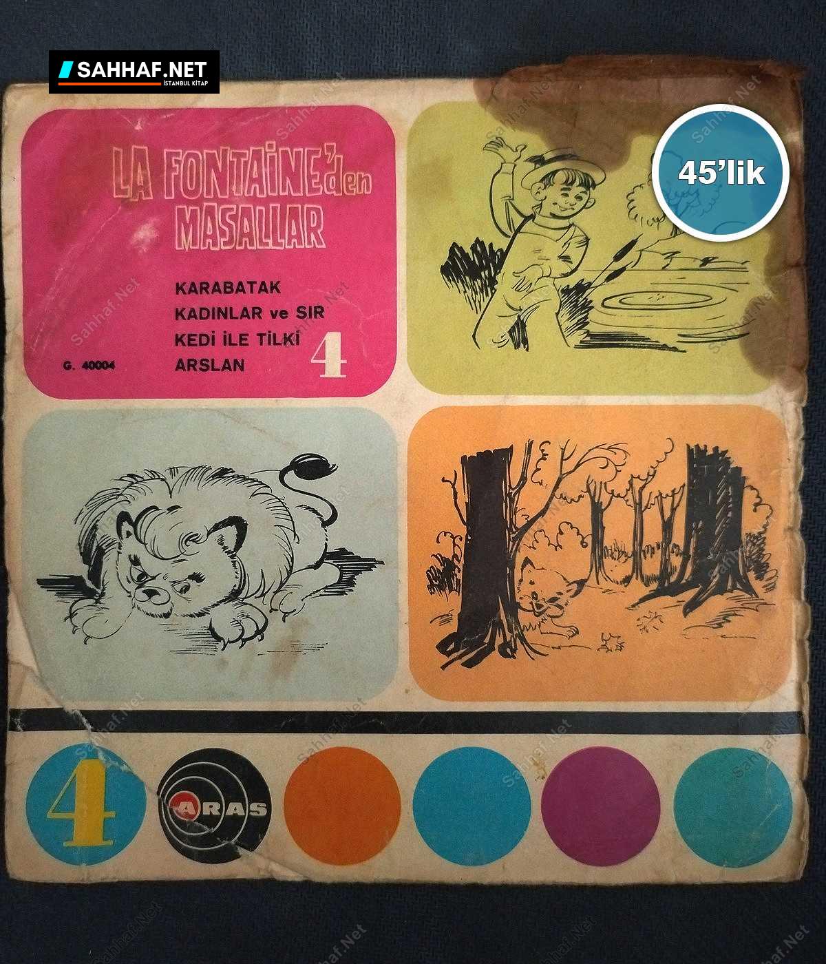 LA FONTAINE'DEN MASALLAR - Kedi İle Tilki Arslan - Karabatak Kadınlar Ve Sır - 45lik Plak 1 LA FONTAINE'DEN MASALLAR - Kedi İle Tilki Arslan - Karabatak Kadınlar Ve Sır - 45lik Plak