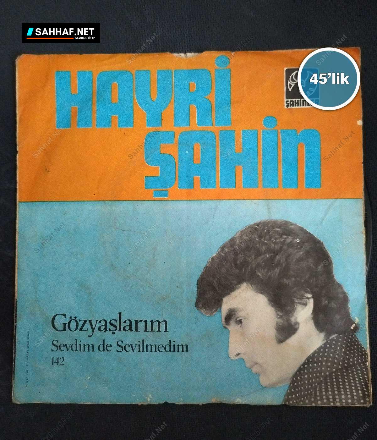 HAYRİ ŞAHİN - Artık Üstüme Varma - Köşelerde Gizlice - 45lik Plak 1 HAYRİ ŞAHİN - Artık Üstüme Varma - Köşelerde Gizlice - 45lik Plak