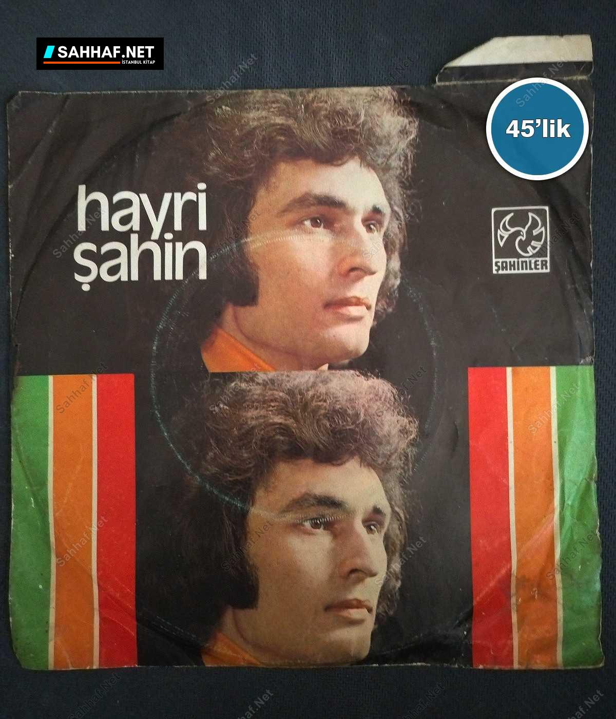 HAYRİ ŞAHİN - Aşkımızın Sonu - Naziye Gömdüm Seni - 45lik Plak 1 HAYRİ ŞAHİN - Aşkımızın Sonu - Naziye Gömdüm Seni - 45lik Plak