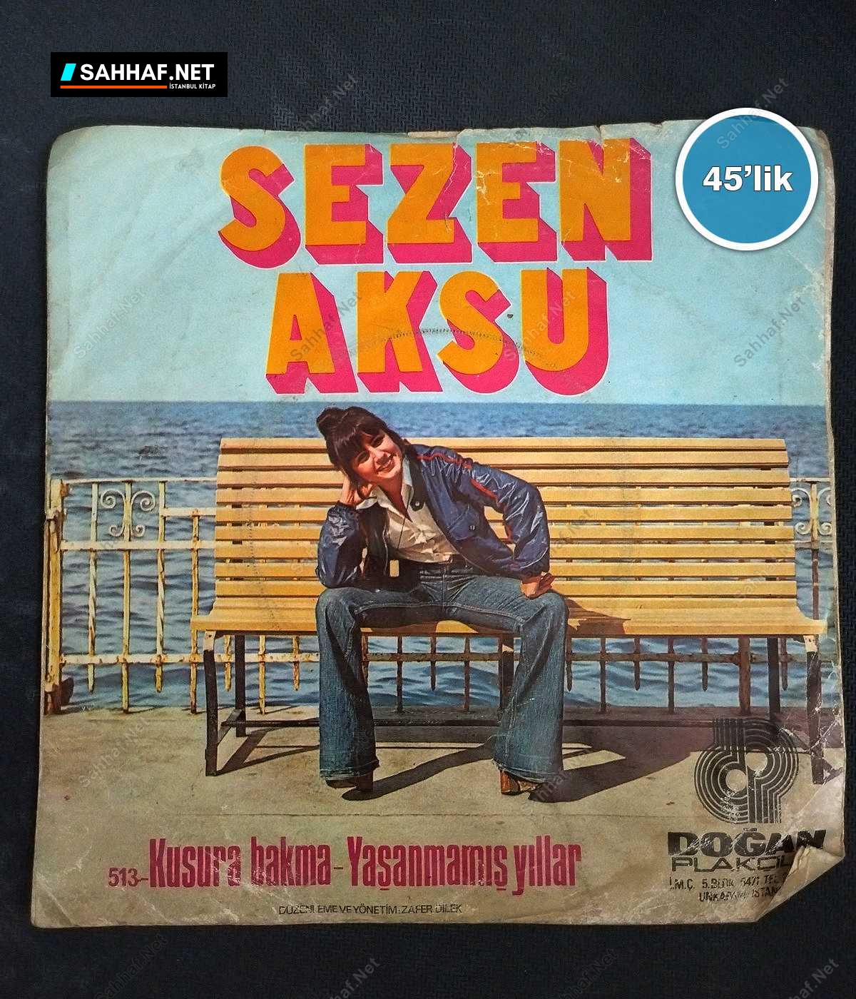 SEZEN AKSU - Kusura Bakma - Yaşanmamış Yıllar - 45lik Plak 1 SEZEN AKSU - Kusura Bakma - Yaşanmamış Yıllar - 45lik Plak