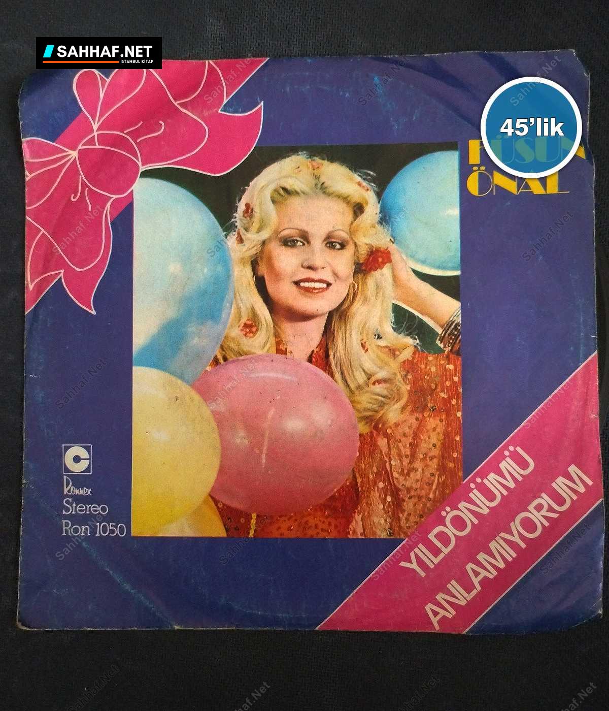 FÜSUN ÖNAL - Yıldönümü - Anlamıyorum - 45lik Plak 1 FÜSUN ÖNAL - Yıldönümü - Anlamıyorum - 45lik Plak