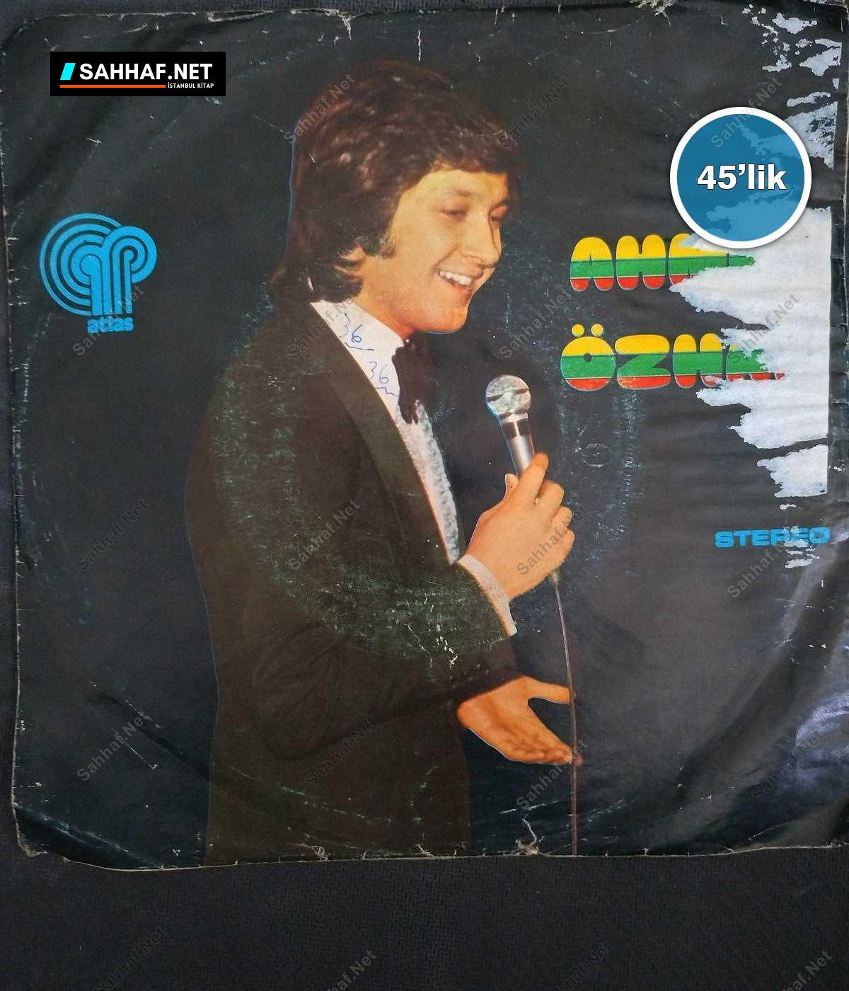 AHMET ÖZHAN - Unuttun Mu Aşkımıza Ettiğimiz Yemini - Her Gece Yollarda Özledim Seni - 45lik Plak 1 AHMET ÖZHAN - Unuttun Mu Aşkımıza Ettiğimiz Yemini - Her Gece Yollarda Özledim Seni - 45lik Plak