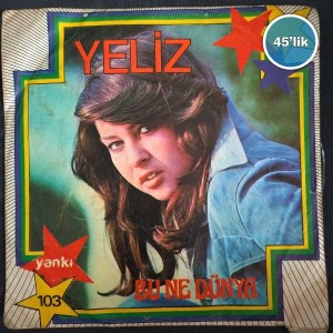 YELİZ - Bu Ne Dünya - Yalan - 45lik Plak