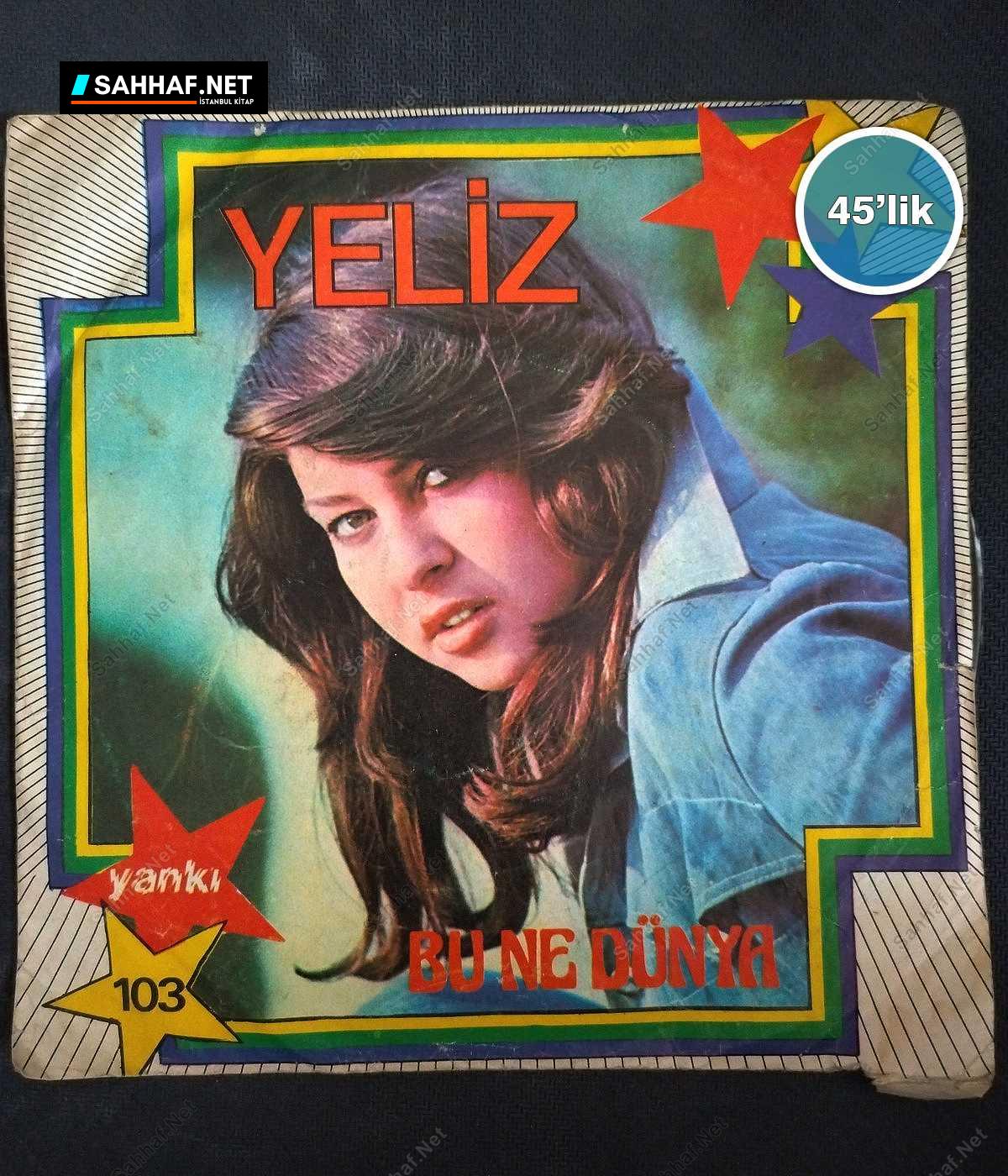 YELİZ - Bu Ne Dünya - Yalan - 45lik Plak 1 YELİZ - Bu Ne Dünya - Yalan - 45lik Plak