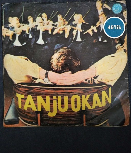 TANJU OKAN – Kemancı – Gülünce Gözlerinin İçi Gülüyor – 45lik Plak