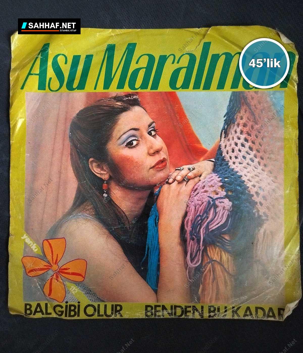 ASU MARALMAN - Bal Gibi Olur - Benden Bu Kadar - 45lik Plak 1 ASU MARALMAN - Bal Gibi Olur - Benden Bu Kadar - 45lik Plak