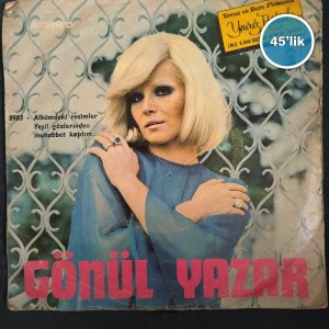 GÖNÜL YAZAR – Aşk Hikayesi – Bu Ne – 45lik Plak