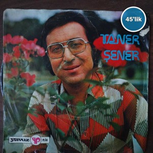 TANER ŞENER - Dargın Ayrılmayalım - Kadehinde Zehir Olsa - 45lik Plak