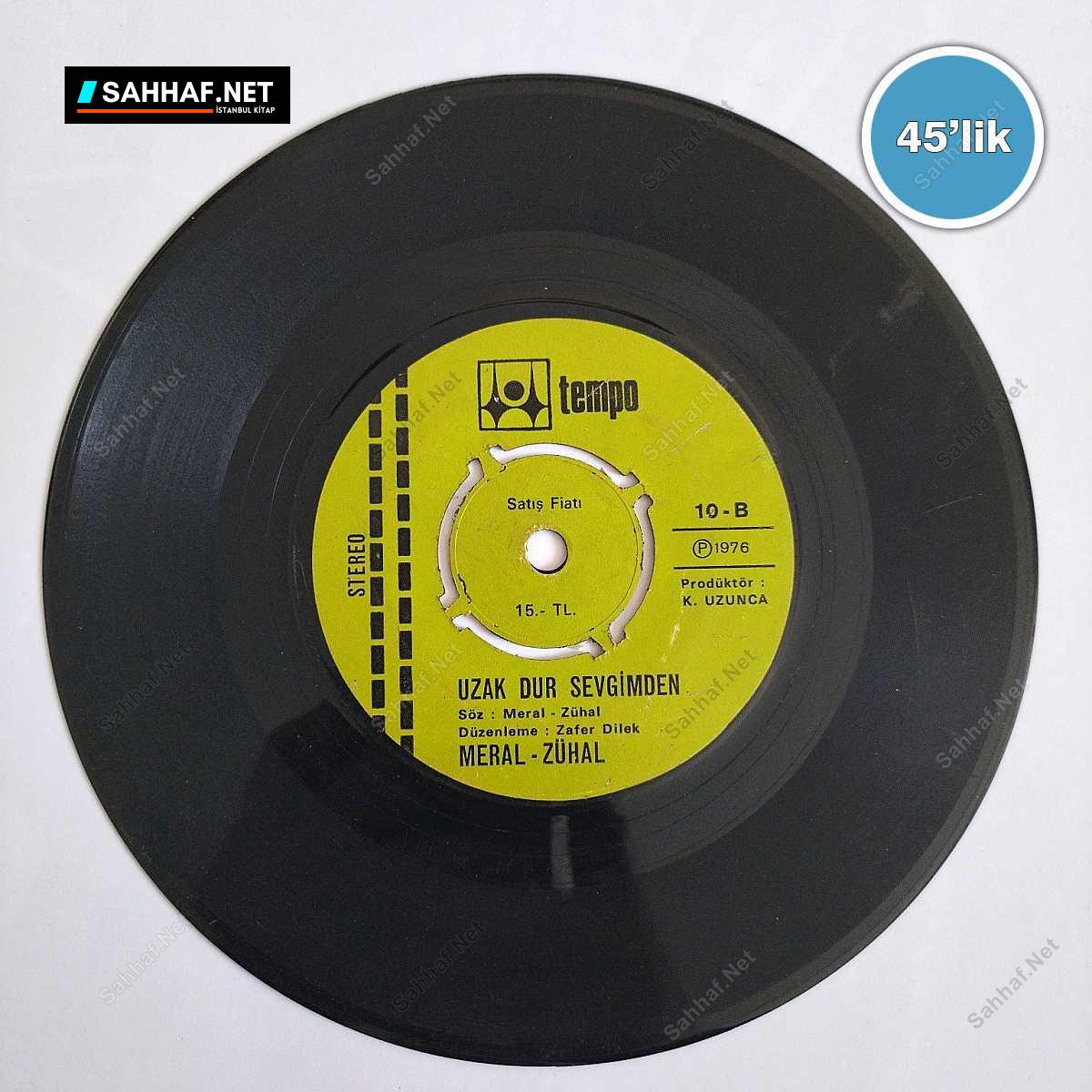 MERAL - ZUHAL - Uzak Dur Sevgimden - Senden Başka Kimim Var Ki - 45lik Plak 1 MERAL - ZUHAL - Uzak Dur Sevgimden - Senden Başka Kimim Var Ki - 45lik Plak