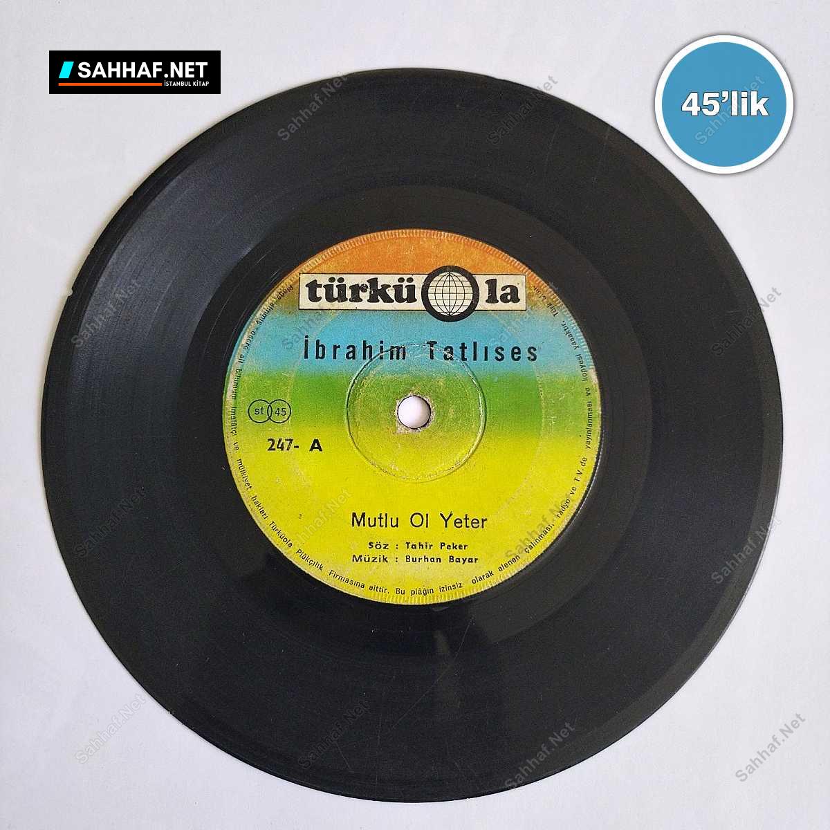 İBRAHİM TATLISES - Mutlu Ol Yeter - Bir Kulunu Çok Sevdim - 45lik Plak 1 İBRAHİM TATLISES - Mutlu Ol Yeter - Bir Kulunu Çok Sevdim - 45lik Plak