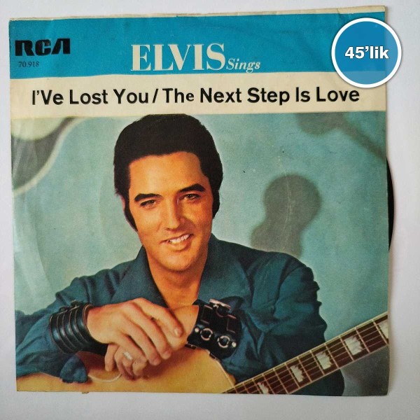 ELVIS PRESLEY - I've Lost You - The Next Step İs Love - 45lik Plak 58 ELVIS PRESLEY – I’ve Lost You – The Next Step İs Love – 45lik Plak