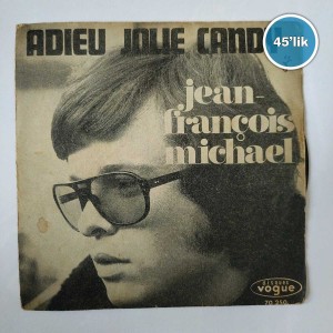JEAN FRANÇOIS MICHAEL - Francine - Adieu Jolie Candy - 45lik Plak