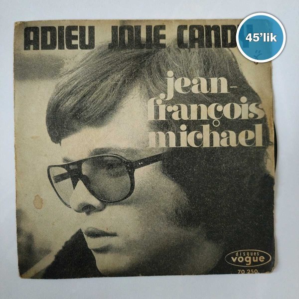JEAN FRANÇOIS MICHAEL – Francine – Adieu Jolie Candy – 45lik Plak - Sahhaf.Net