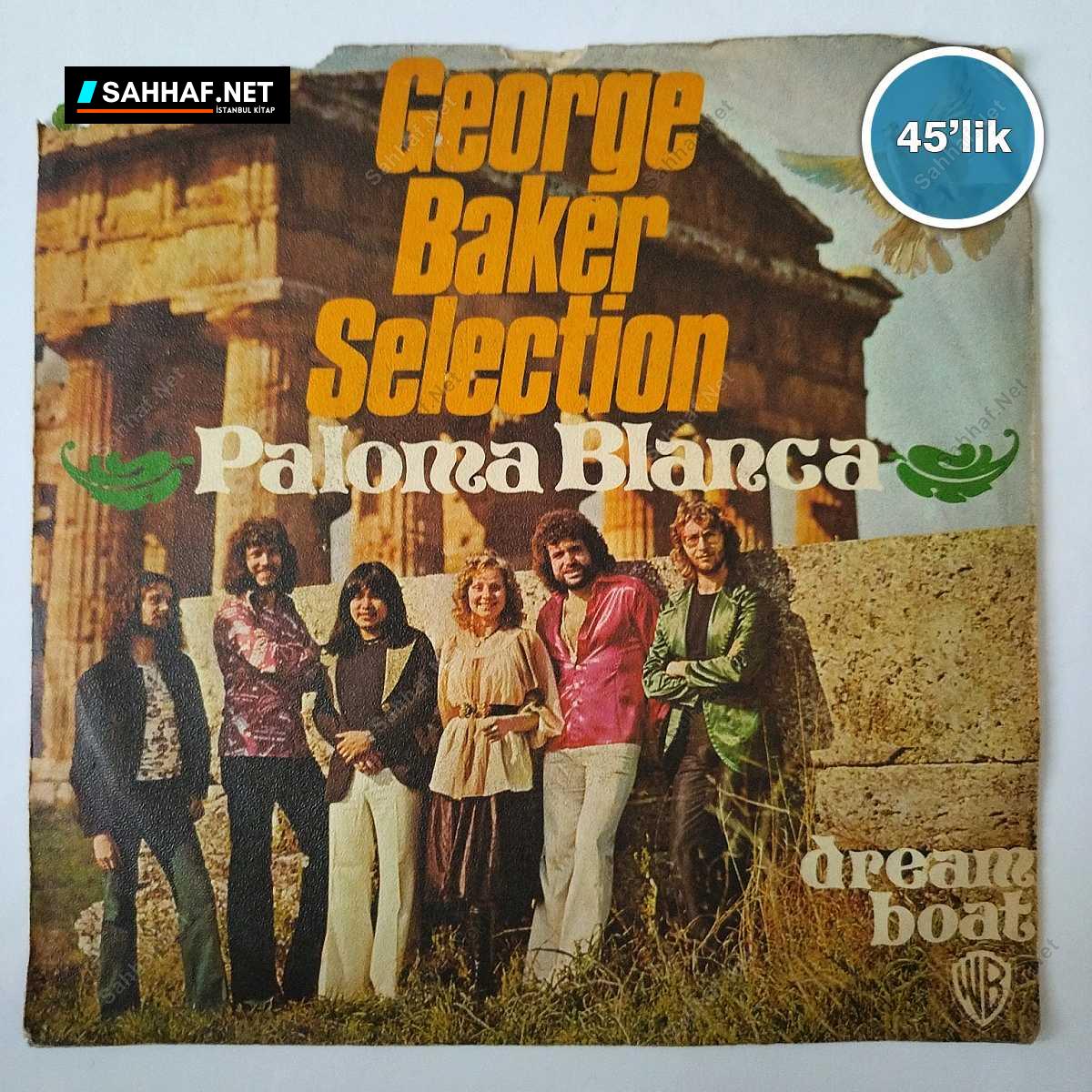 GEORGE BAKER SELECTION - Paloma Blanca - Dreamboat - 45lik Plak 1 GEORGE BAKER SELECTION - Paloma Blanca - Dreamboat - 45lik Plak