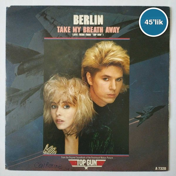 BERLIN - Take My Breath Away - Radar Radio - 45lik Plak 54 BERLIN – Take My Breath Away – Radar Radio – 45lik Plak