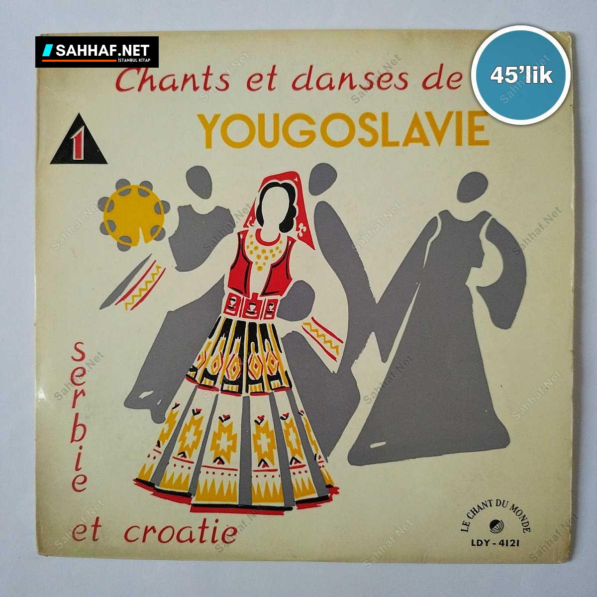 CHANTS ET DANSES DE YOUGOSLAVIE - - 45lik Plak 1 CHANTS ET DANSES DE YOUGOSLAVIE - - 45lik Plak