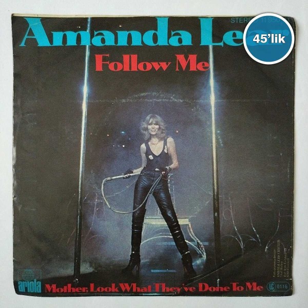 AMANDA LEAR - Follow Me - Mother Look What Thet've Done To Me - 45lik Plak 49 AMANDA LEAR – Follow Me – Mother Look What Thet’ve Done To Me – 45lik Plak