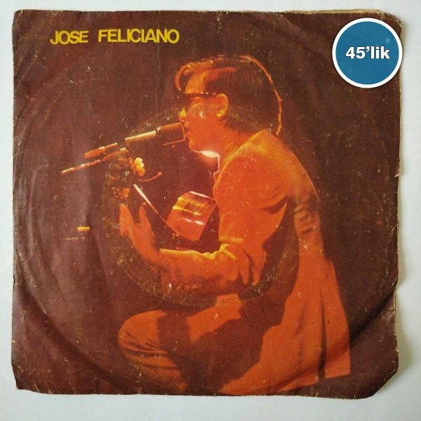 JOSE FELICIANO - There Is No One About - Che Sara - 45lik Plak 44 JOSE FELICIANO – There Is No One About – Che Sara – 45lik Plak