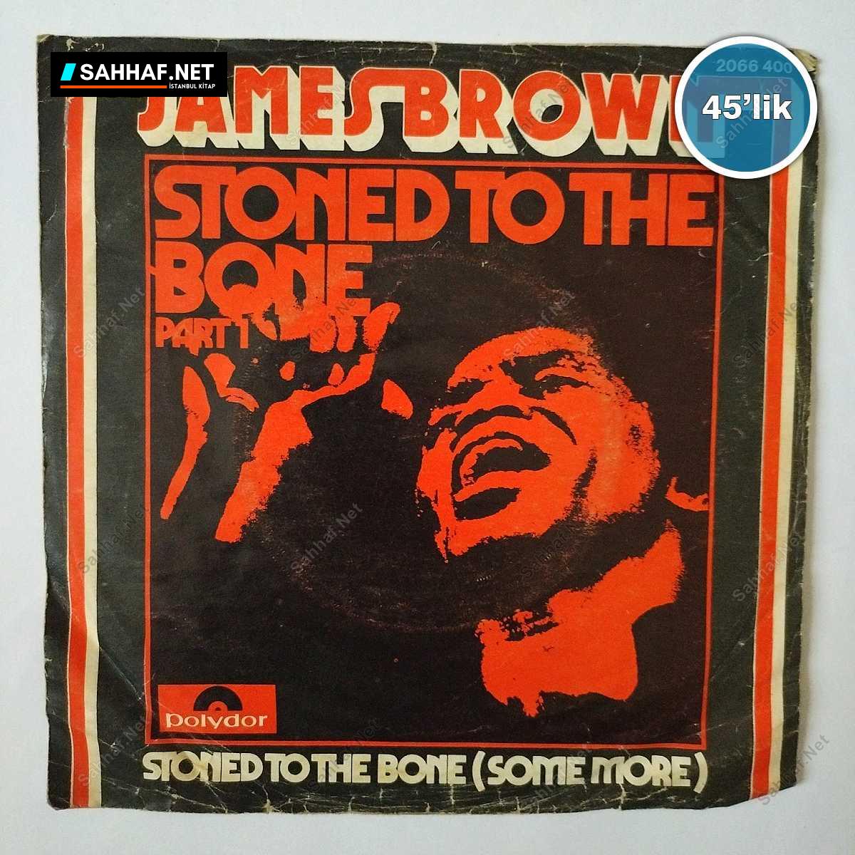 JAMES BROWN - Stoned To The Bone - Stoned To The Bone Part 2 - 45lik Plak 1 JAMES BROWN - Stoned To The Bone - Stoned To The Bone Part 2 - 45lik Plak