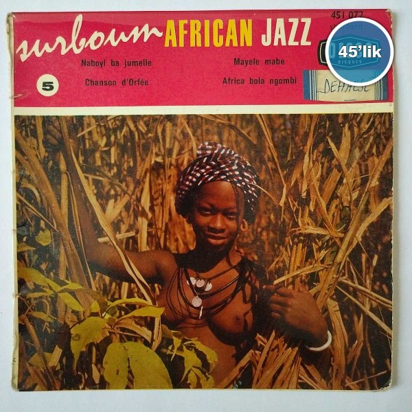 SURBOUM AFRICAN JAZZ (NO 5) – Mayele Mabe Africa Bola Ngombi – Naboyi Ba Jumelle – 45lik Plak - Sahhaf.Net