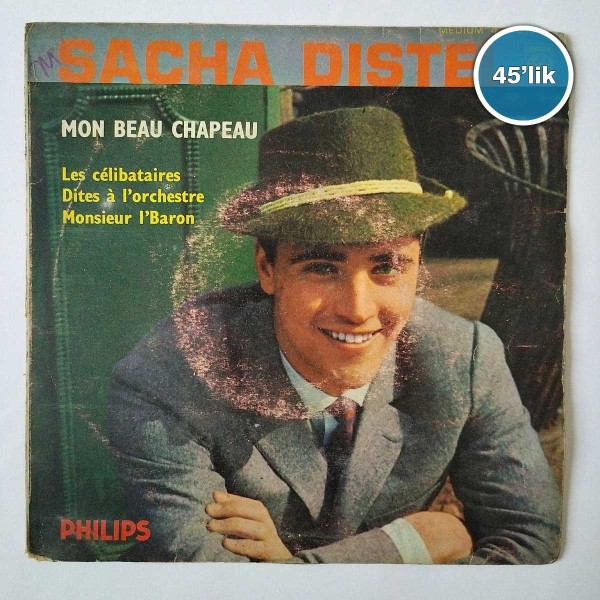 SACHA DİSTEL – Mon Beau Chapeau – Les Celibataires – 45lik Plak - Sahhaf.Net