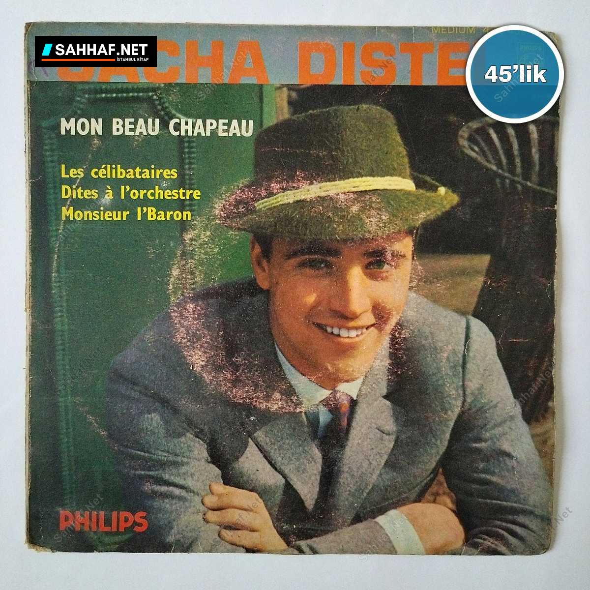 SACHA DİSTEL - Mon Beau Chapeau - Les Celibataires - 45lik Plak 1 SACHA DİSTEL - Mon Beau Chapeau - Les Celibataires - 45lik Plak