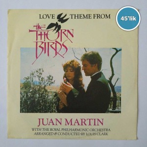 JUAN MARTIN - The Thorn Birds Theme - Love Theme From The Thorn Birds - 45lik Plak