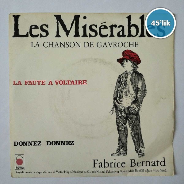 LES MISERABLES - La Faute A Voltaire - Donnez Donnez - 45lik Plak 48 LES MISERABLES – La Faute A Voltaire – Donnez Donnez – 45lik Plak