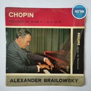 ALEXANDER BRAILOWSKY - Chopin Preludes - 45lik Plak