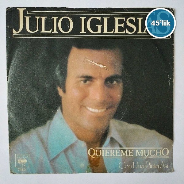 JULIO IGLESIAS - Quiereme Mucho - Con Una Pinta Asi - 45lik Plak 45 JULIO IGLESIAS – Quiereme Mucho – Con Una Pinta Asi – 45lik Plak