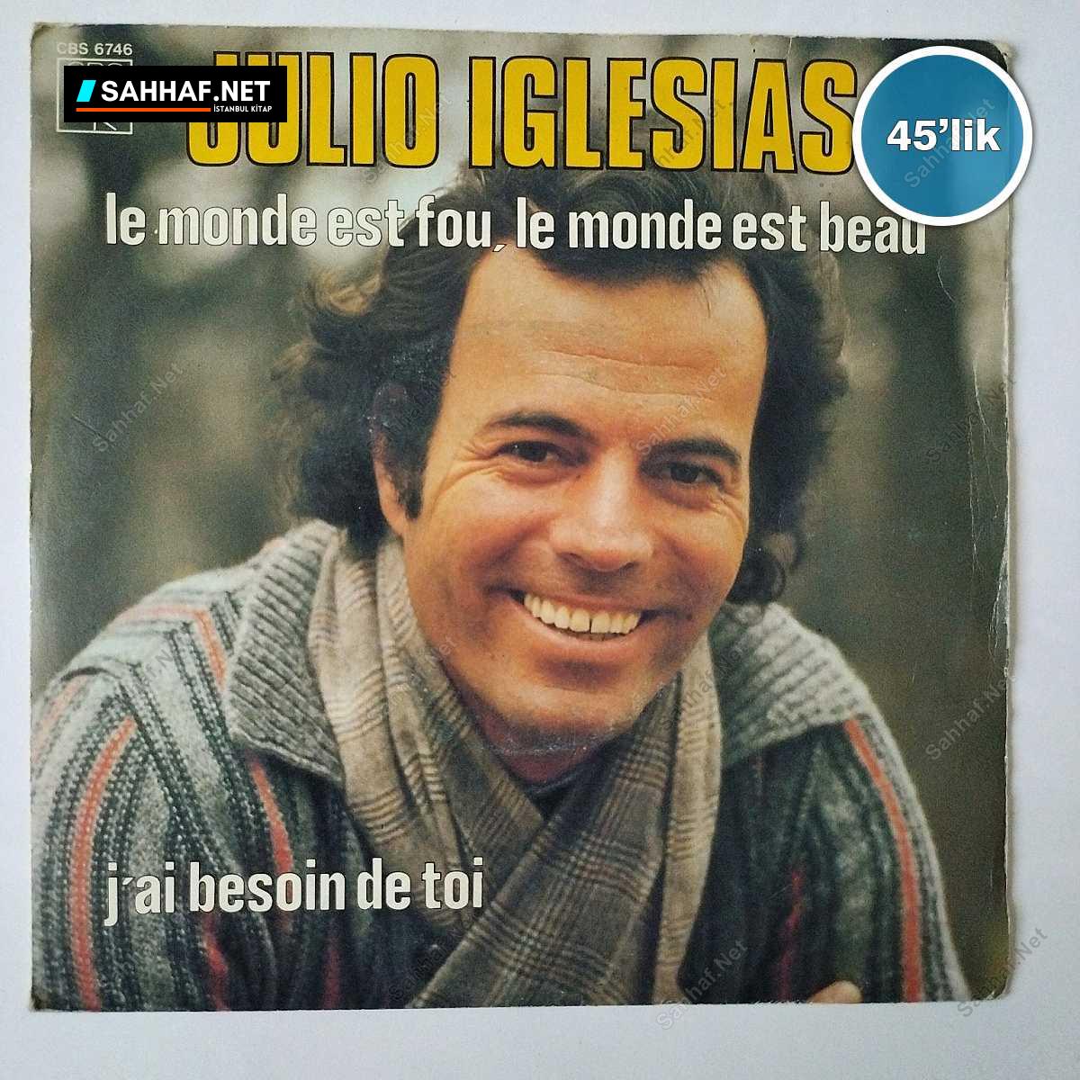 JULIO IGLESIAS - Le Monde Est Fou Le Monde Est Beau - J'ai Besoin De Toi - 45lik Plak 1 JULIO IGLESIAS - Le Monde Est Fou Le Monde Est Beau - J'ai Besoin De Toi - 45lik Plak