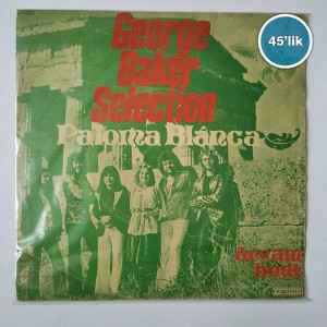GEORGE BAKER SELECTION - Paloma Blanca - Dream Boat - 45lik Plak