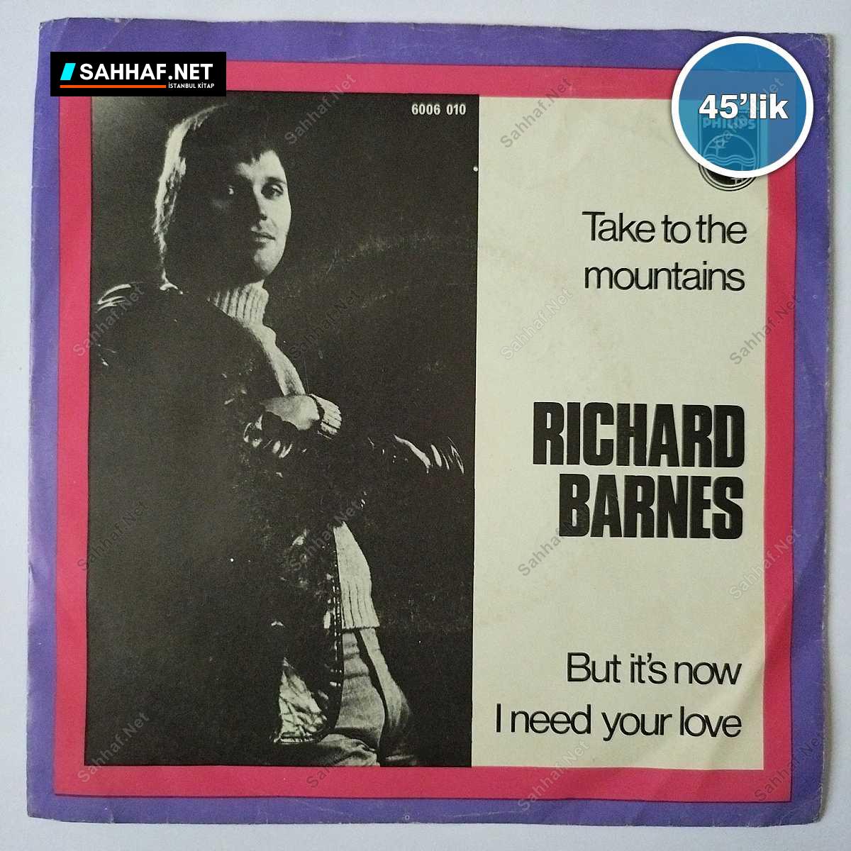 RICHARD BARNES - Take To The Mountains - But It's Now I Need Your Love - 45lik Plak 1 RICHARD BARNES - Take To The Mountains - But It's Now I Need Your Love - 45lik Plak