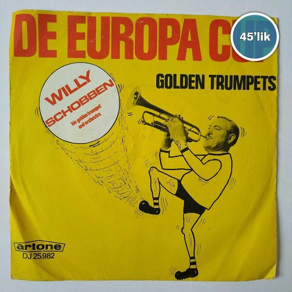 WILLY SCHOBBEN - De Europa Cup - Golden Trumpets - 45lik Plak 43 WILLY SCHOBBEN – De Europa Cup – Golden Trumpets – 45lik Plak