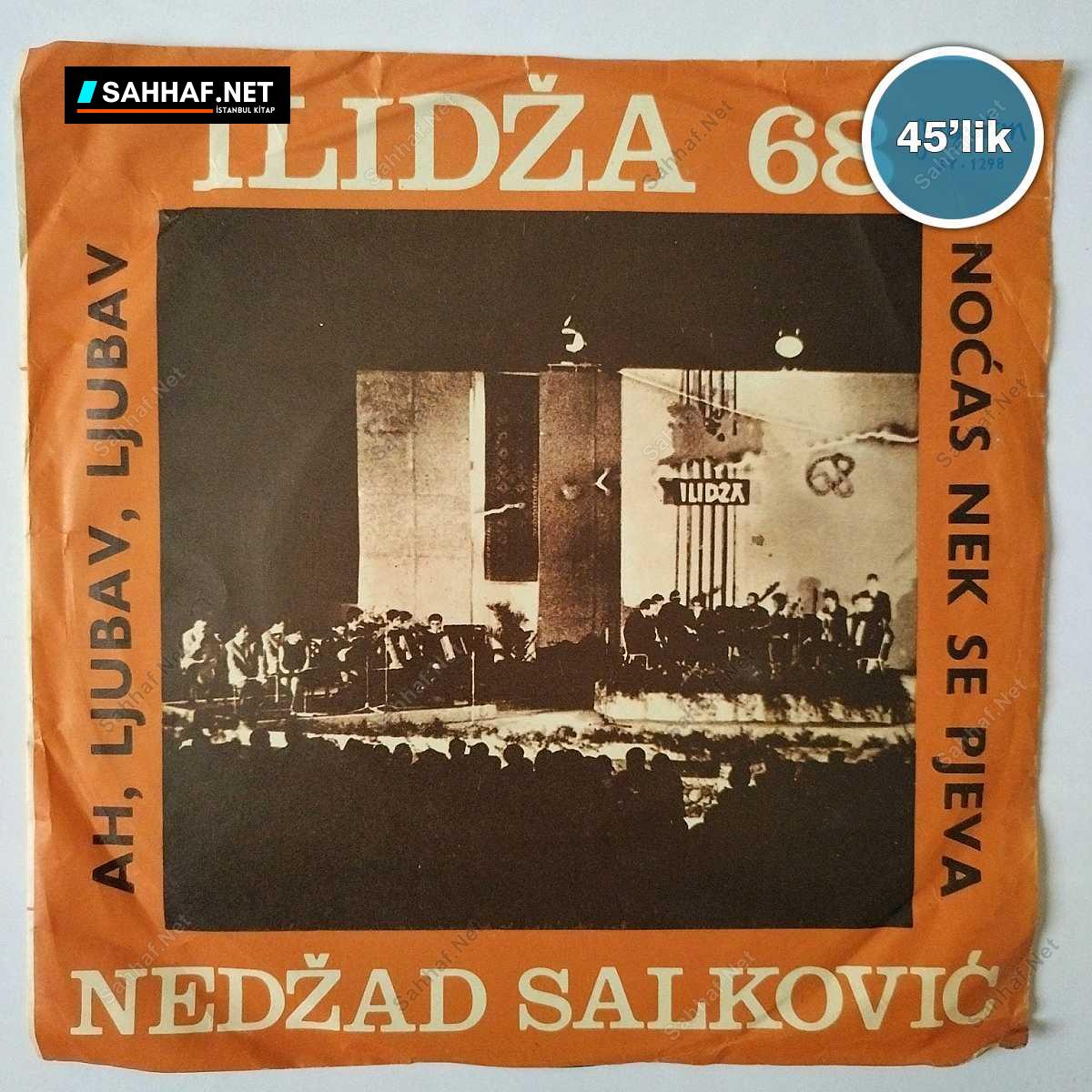 NEDZAD SALKOVIC - Ah Ljubav Ljubav - Nocas Nek Se Pjeva - 45lik Plak 1 NEDZAD SALKOVIC - Ah Ljubav Ljubav - Nocas Nek Se Pjeva - 45lik Plak