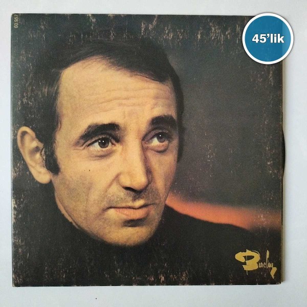 CHARLES AZNAVOUR - Au Nom De La Jeunesse - On A Toujours Le Temps - 45lik Plak 51 CHARLES AZNAVOUR – Au Nom De La Jeunesse – On A Toujours Le Temps – 45lik Plak