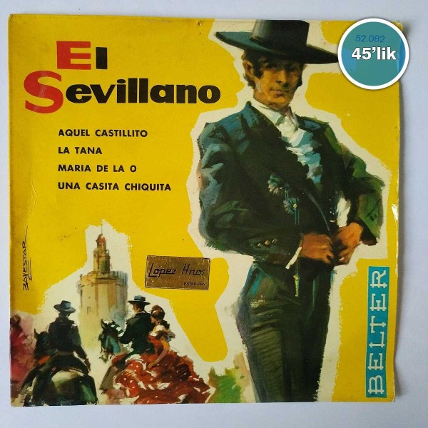 EL SEVILLANO - Aquel Castillito - Maria De La O - 45lik Plak 54 EL SEVILLANO – Aquel Castillito – Maria De La O – 45lik Plak
