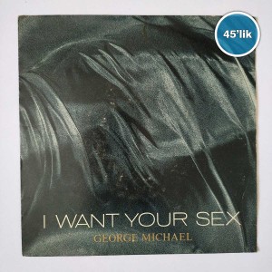 GEORGE MICHAEL - I Want Your Sex - 45lik Plak