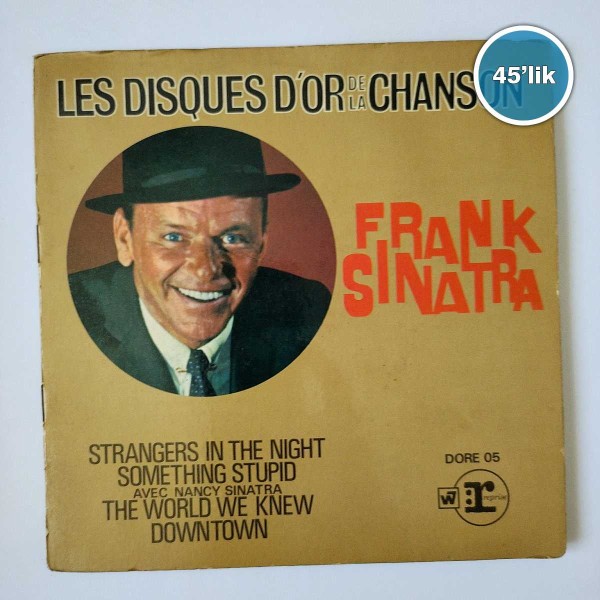 FRANK SINATRA - Strangers In The Night - The World We Knew - 45lik Plak 45 FRANK SINATRA – Strangers In The Night – The World We Knew – 45lik Plak