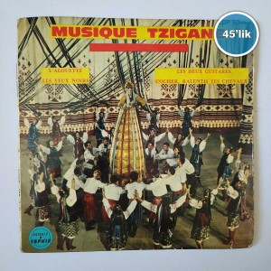 MUSIQUE TZIGANE – L’alouette Les Yeux Noırs – Les Deux Guitares Cocher Ralentis Tes Cheyaux – 45lik Plak