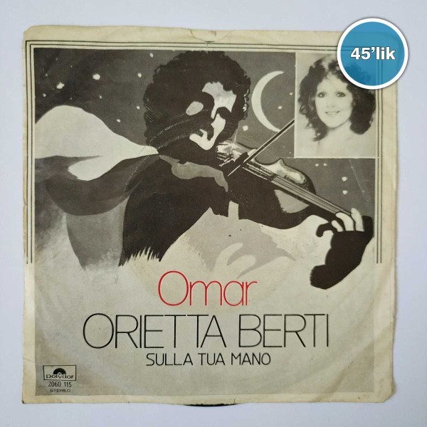 ORIETTA BERTI – Omar – Sulla Tua Mano – 45lik Plak - Sahhaf.Net