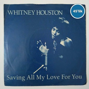 WHITNEY HOUSTON - Saving All My Love For You - All At Once - 45lik Plak