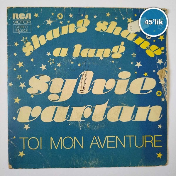 SYLVIE VARTAN - Shang Shang A Long - Toi Mon Aventure - 45lik Plak 59 SYLVIE VARTAN – Shang Shang A Long – Toi Mon Aventure – 45lik Plak