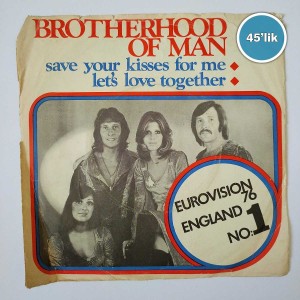 BROTHERHOOD OF MAN - Save Your Kisses For Me - Let's Love Together - 45lik Plak