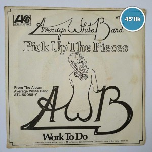 AVERAGE WHİTE BAND - Pick Up The Pieces - Work To Do - 45lik Plak