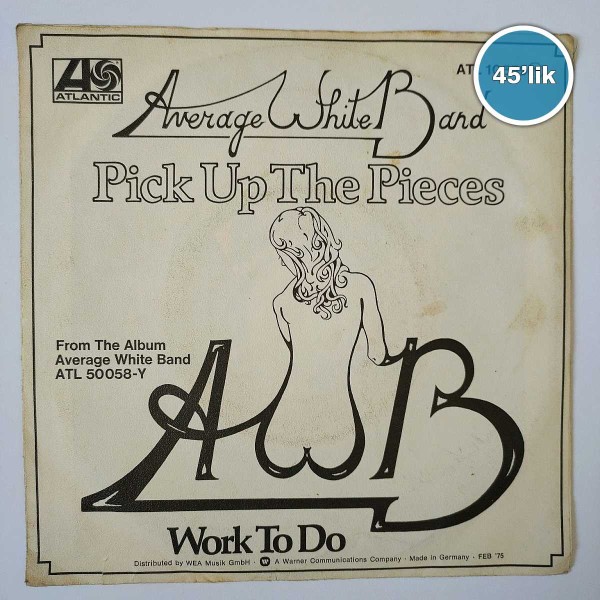 AVERAGE WHİTE BAND – Pick Up The Pieces – Work To Do – 45lik Plak - Sahhaf.Net